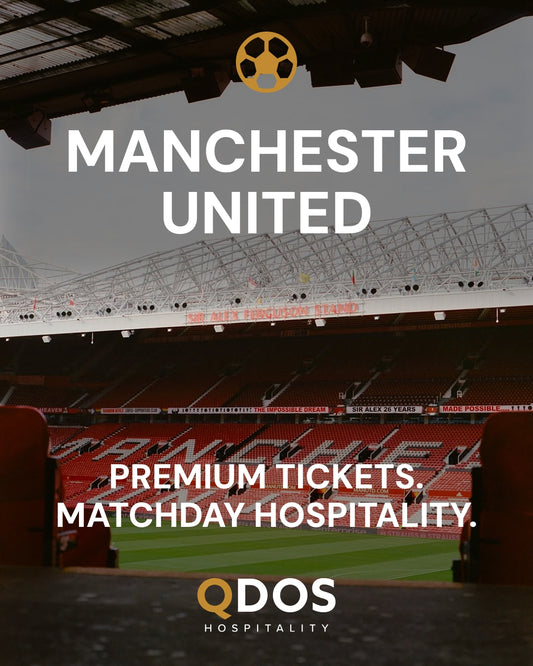 Manchester United Hospitality & Matchday Ticket Access